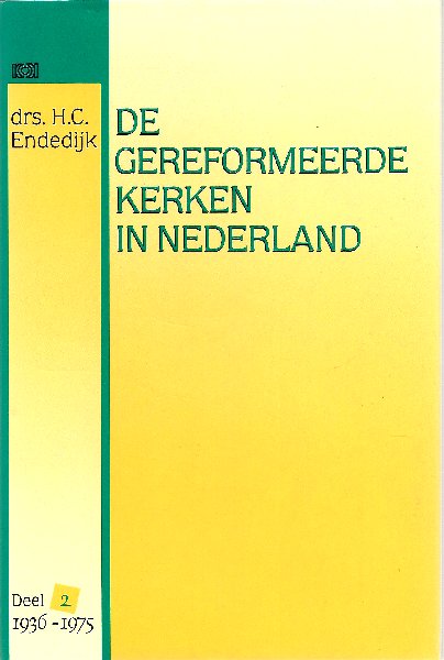 Endedijk, H.C. - De gereformeerde kerken in Nederland, deel 2 1936 - 1975