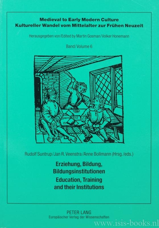 SUNTRUP, R., VEENSTRA, J.R., BOLLMANN, A., (ED.) - Erziehung, Bildung, Bildungsinstitutionen. Education, training and their institutions.