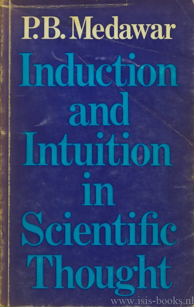 MEDAWAR, P.B. - Induction and intuition in scientific thought.