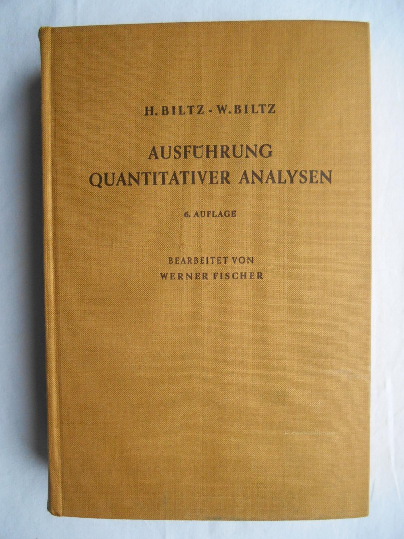 Biltz, H & Biltz, W - Ausführung quantitativer Analysen