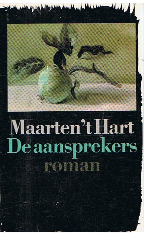 Hart, Maarten 't - De aansprekers - roman van vader en zoon
