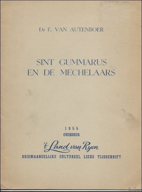 VAN AUTENBOER, DR. E. - SINT GUMMARUS EN DE MECHELAARS.