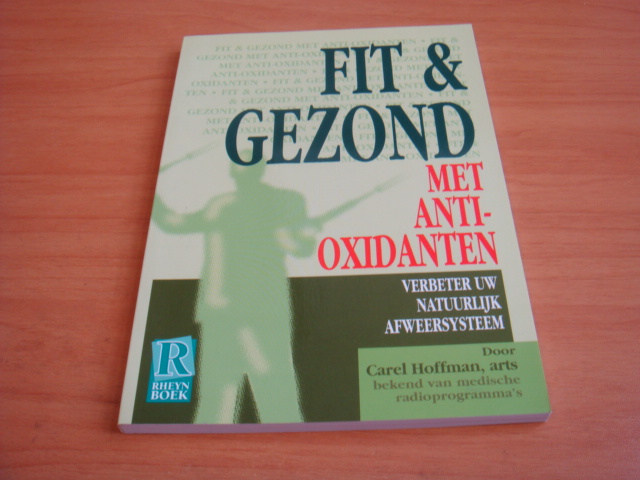Hoffman, Carel - Fit & gezond met anti-oxidanten