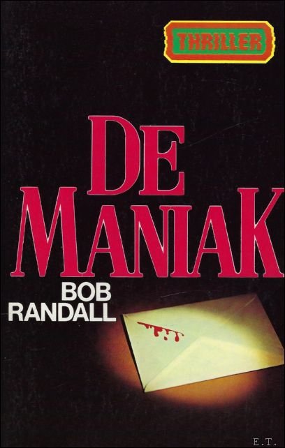 RANDALL, Bob. - DE MANIAK. THRILLER.