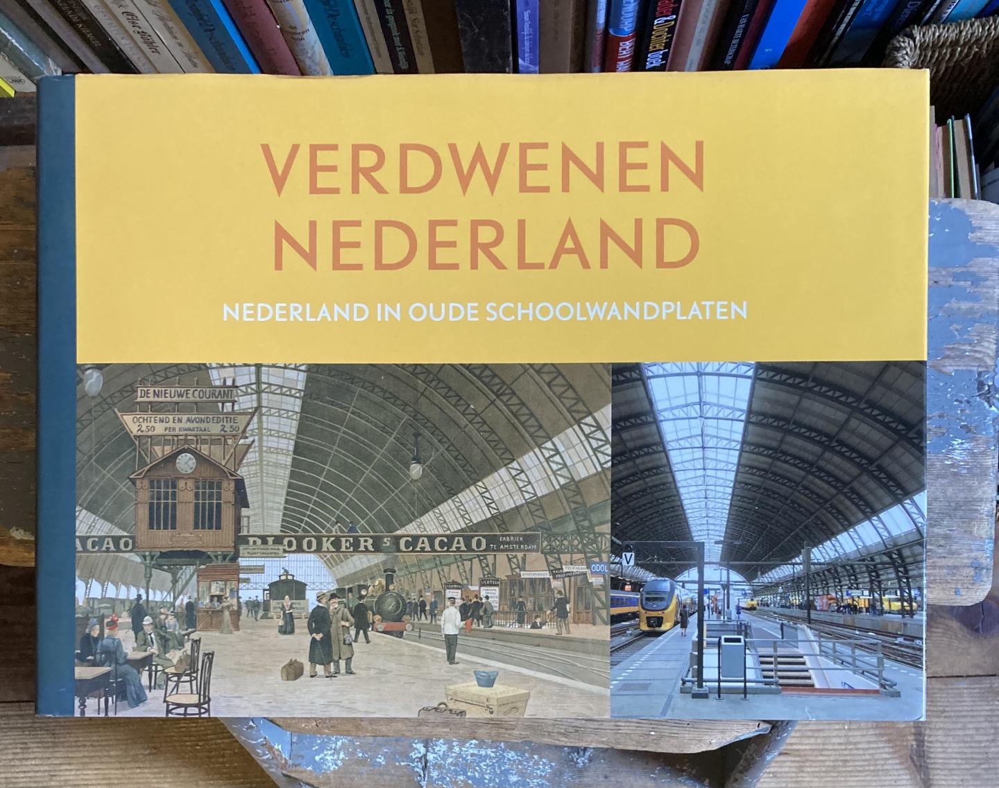 Donkers, Henk - Verdwenen Nederland - Nederland in oude schoolwandplaten