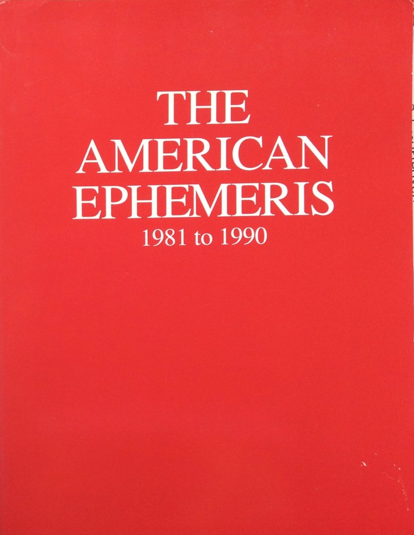Michelsen, Neil F. (compiled and programmed by) - The American Ephemeris 8: 1981 to 1990