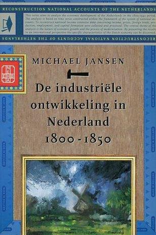 Michael Jansen. - De industriële ontwikkeling in Nederland. 1800 - 1850