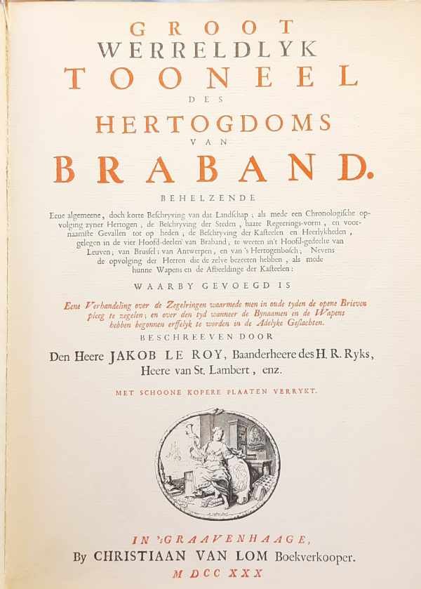 LE ROY Jakob - Groot Werreldlyk tooneel des hertogdoms Braband [zoekhulp: hertogdom Brabant]