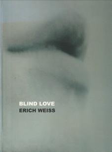 BARDAGIL, MIQUEL - Erich Weiss. Blind love and other incurable diseases.