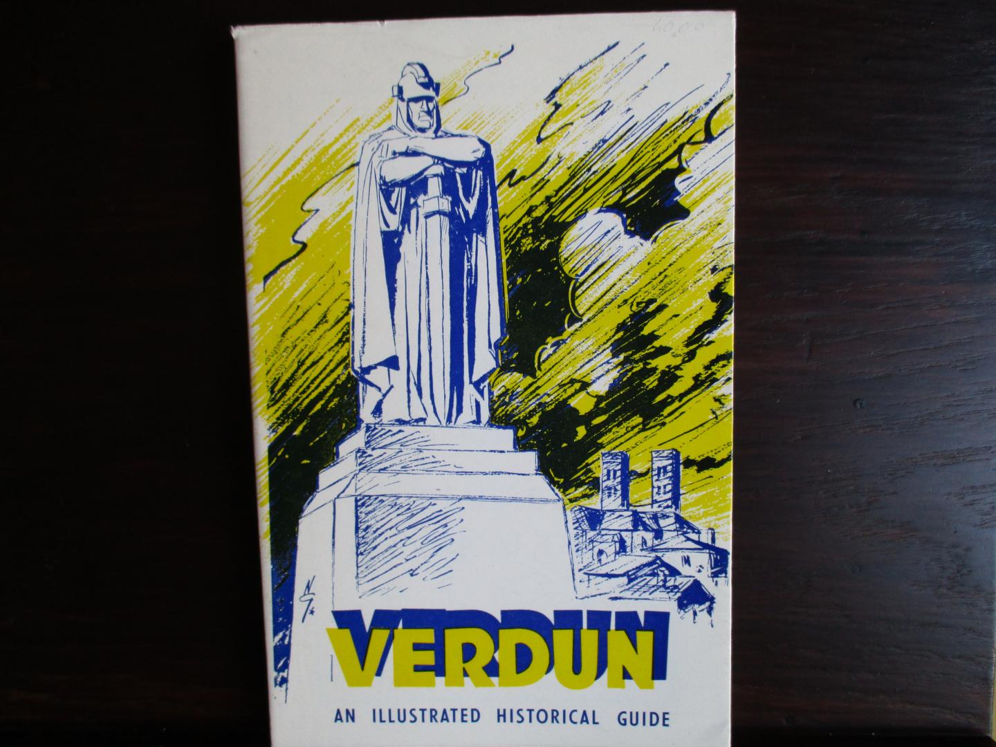 Diverse auteurs - VERDUN  an illustrated historical guide