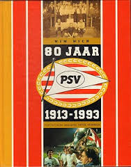Wich, Wim - 80 jaar PSV 1913-1993