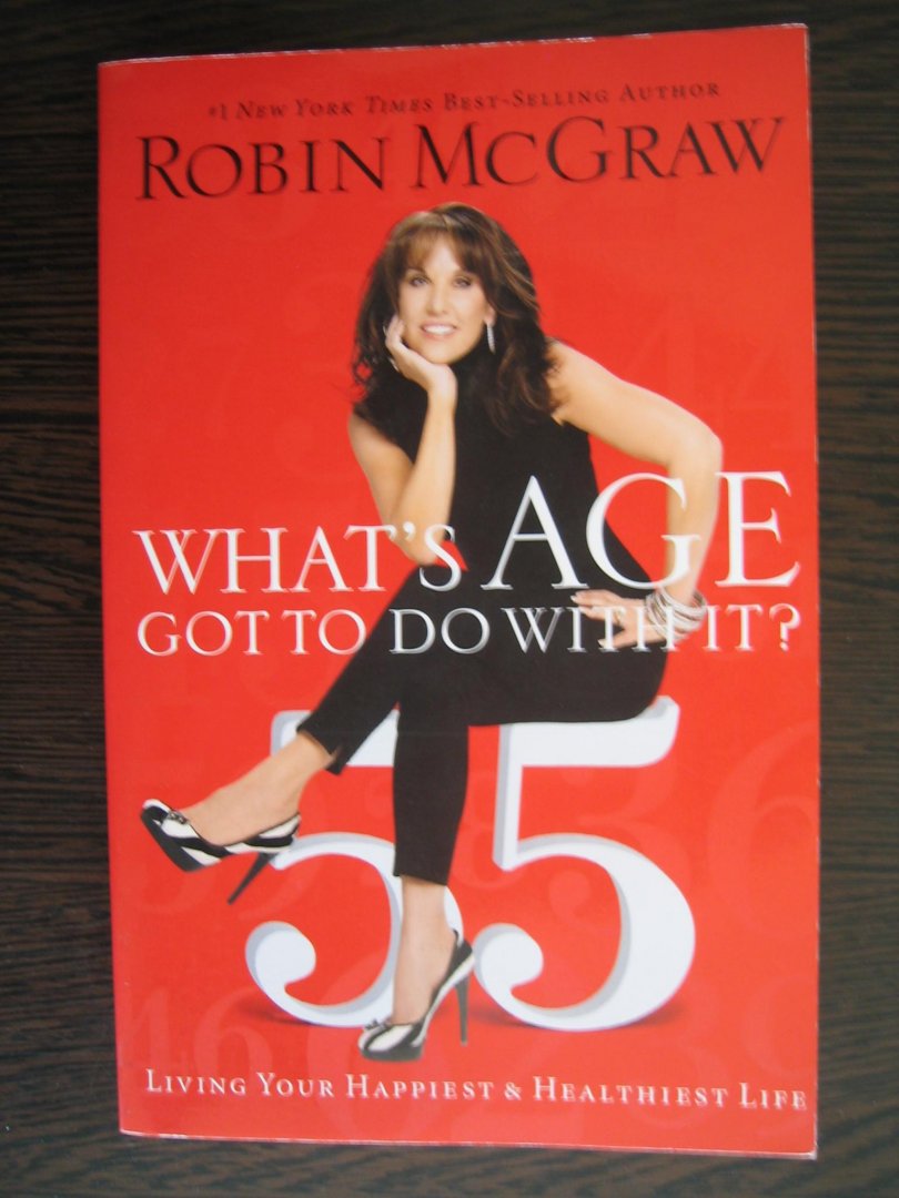 McGraw, Robin - What's Age Got to Do with It?