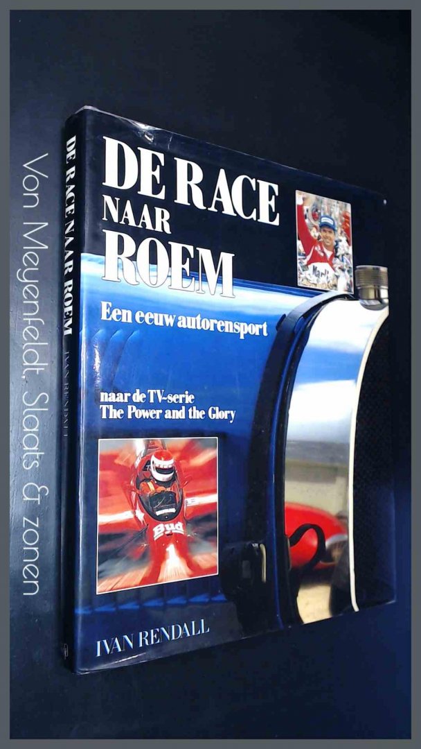 Rendall, Ivan - De race naar roem - Een eeuw autorensport