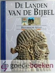Rogerson, John - De landen van de Bijbel --- Historische atlas