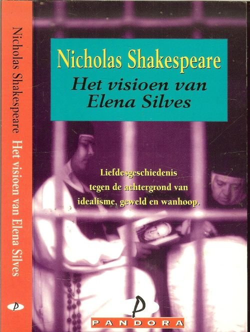 Shakespeare, Nicholas Vertaald door Eric van Domburg Scipio . - Het visioen van Elena Silves Liefdesgeschiedenis tegen de achtergrond van idealisme, geweld en wanhoop