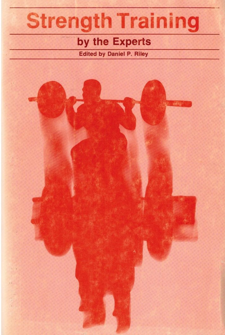 Riley, Daniel P. - Strength Training by the Experts