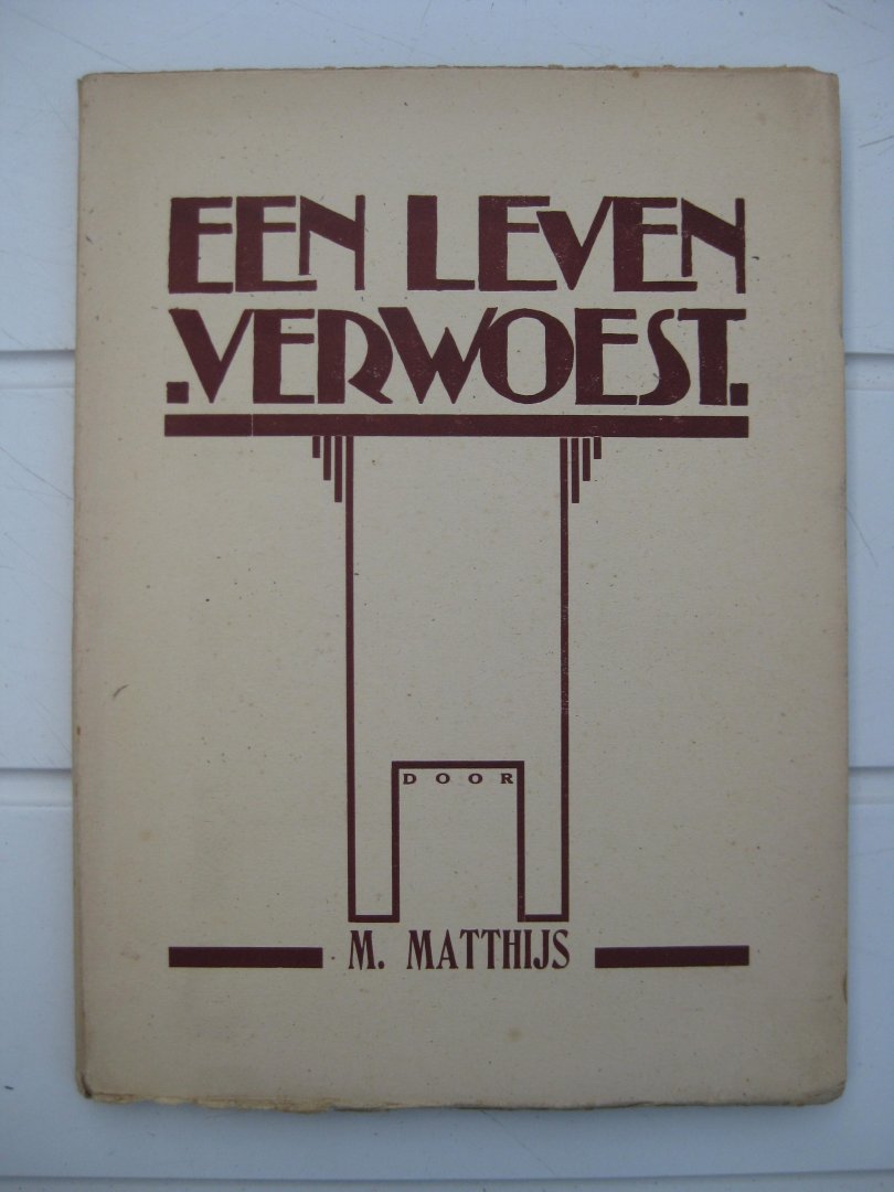 Matthijs, M. - Een leven verwoest.
