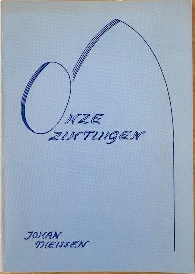 Theissen, Johan - ONZE ZINTUIGEN. Twaalf poorten : naar ons zelf, naar de wereld, naardde ander.