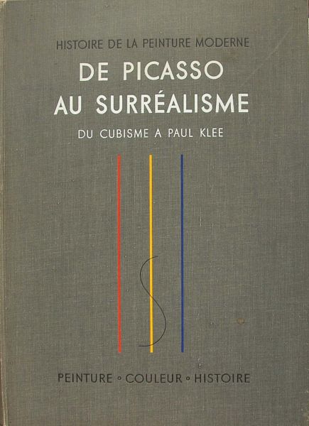 Maurice Raynal et al - Histoire de la Peinture Moderne de Picasso au Surrealisme