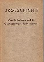 Bock, Emil - Urgeschichte. Das Alte Testament und die Geistesgeschichte der Menschheit I.