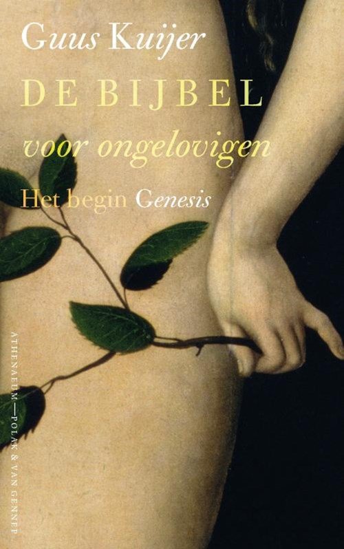 Guus Kuijer - De Bijbel voor ongelovigen 1 Het begin, Genesis