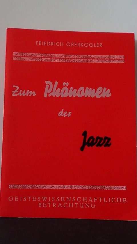Oberkogler, Fr. - Zum Phänomen des Jazz.