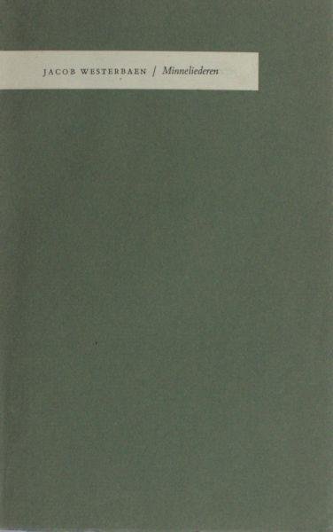 Westerbaen, Jacob. - Minneliederen.
