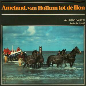 Bakker, Hans; foto's Heuff, Jan - Ameland, van Hollum tot de Hon