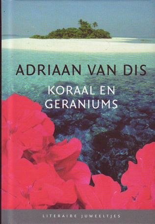 Dis, Adriaan van - Koraal en geraniums