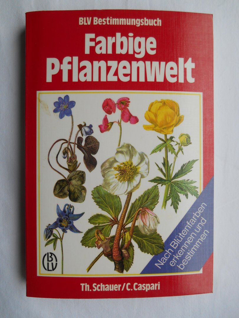 Schauer, Thomas & Caspari, Claus - Farbige Pflanzenwelt