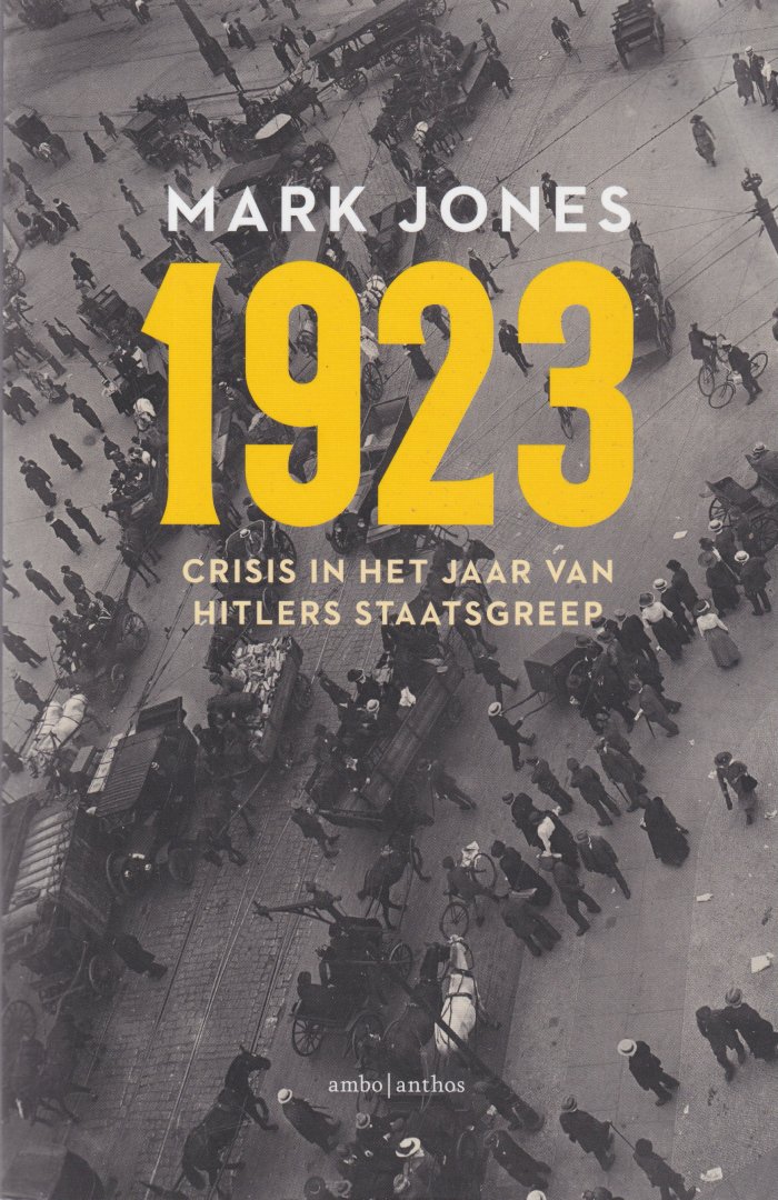 Jones, Mark - 1923. Crisis in het jaar van Hitlers staatsgreep