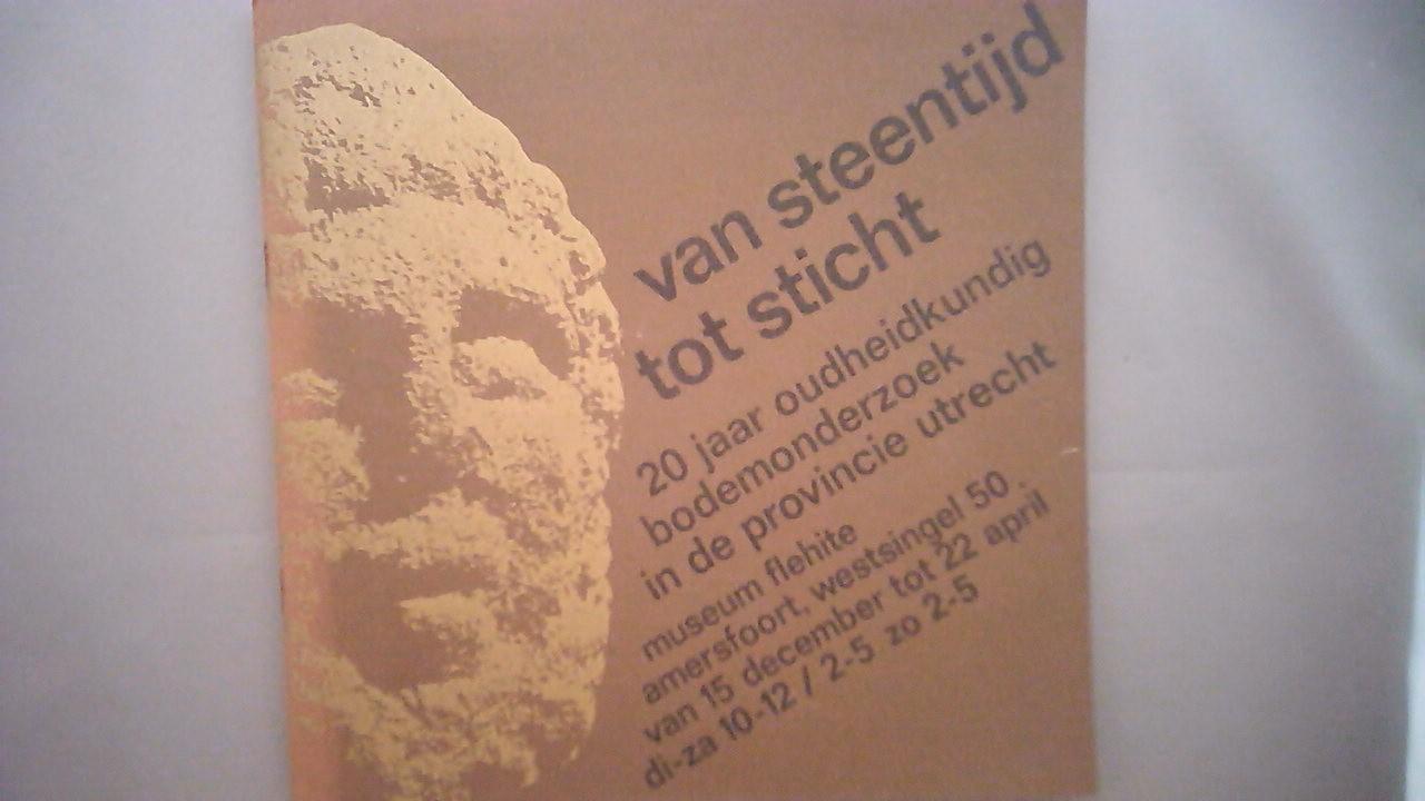 Museum Flehite - Van Steentijd tot Sticht  20 Jaar oudheidkundig bodemonderzoek in de provincie Utrecht