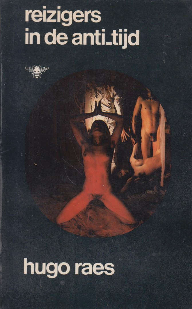 Raes (Antwerpen, 26 mei 1929 - Antwerpen, 23 september 2013), Hugo Leonard Siegfried - Reizigers in de anti-tijd - Deze roman is een transcendentie, een overschrijding van het leven, van de leefgrenzen. Het is een poging tot oriëntatie, tot lijfsbehoud. Een bezweringsformule.
