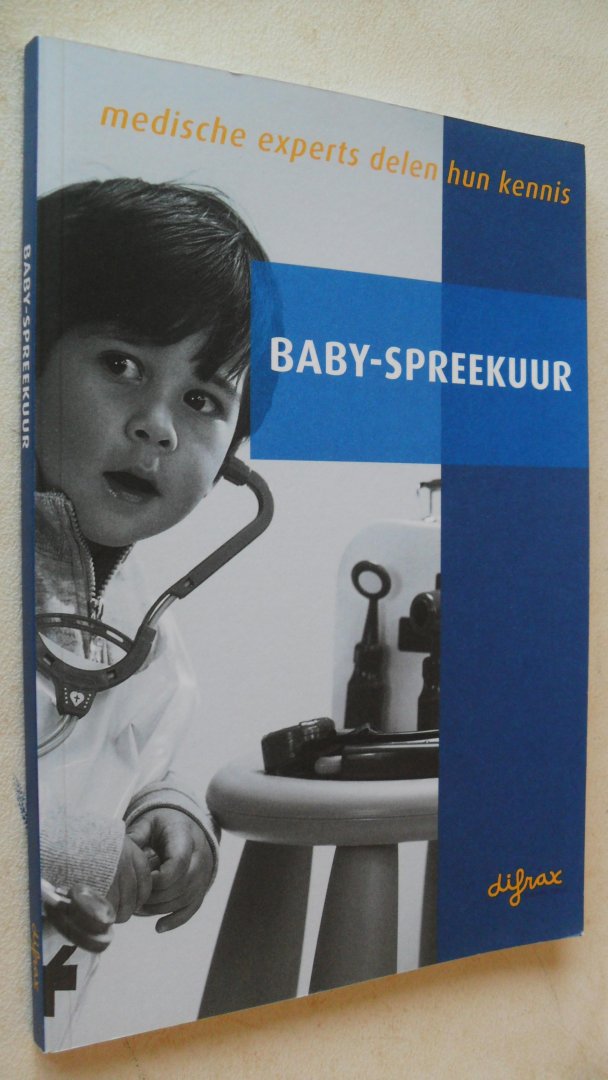 Eijkelenborg, V.V. van - Baby-spreekuur  / medische experts delen hun kennis