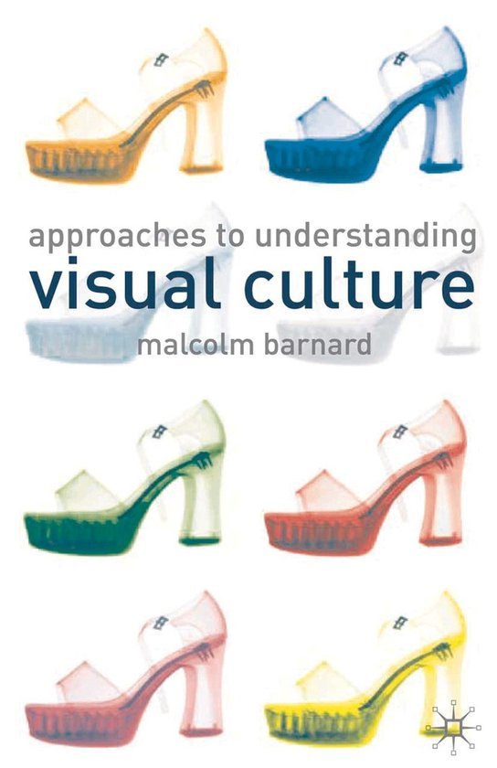 Barnard, Malcolm - Approaches to Understanding Visual Culture