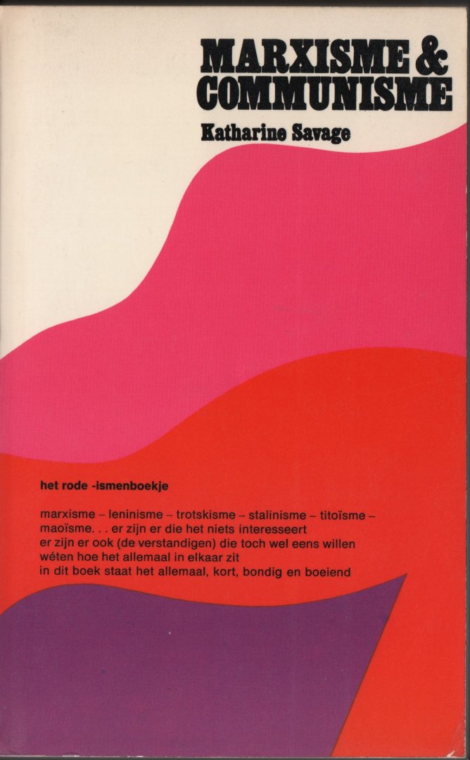 Savage, Katharine - Marxisme & communisme (het rode -ismenboekje), 1968 / 1974