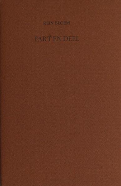Bloem, Rein. - Part en deel. Gekozen gedichten