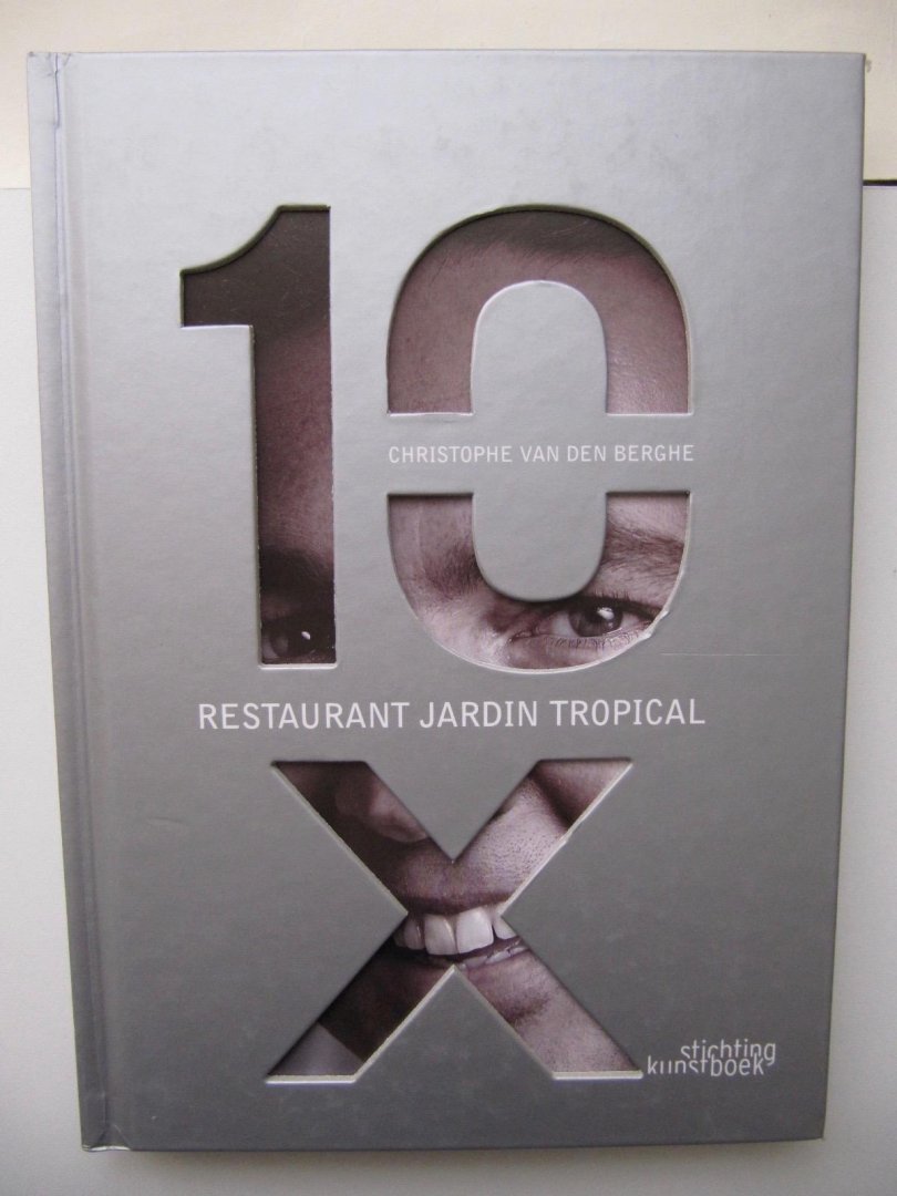 Berghe, C. van den - 10 x Restaurant Jardin Tropical (stichting kunstboek)