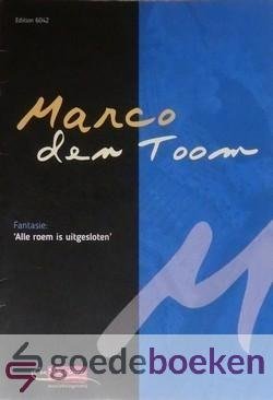 Toom, Marco den - Fantasie: Alle roem is uitgesloten *nieuw*