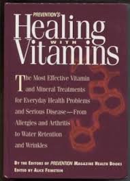 Feinstein, Alice - Prevention's Healing with vitamins. The most effective vitamin and mineral treatments for evereday health problems and serious disease