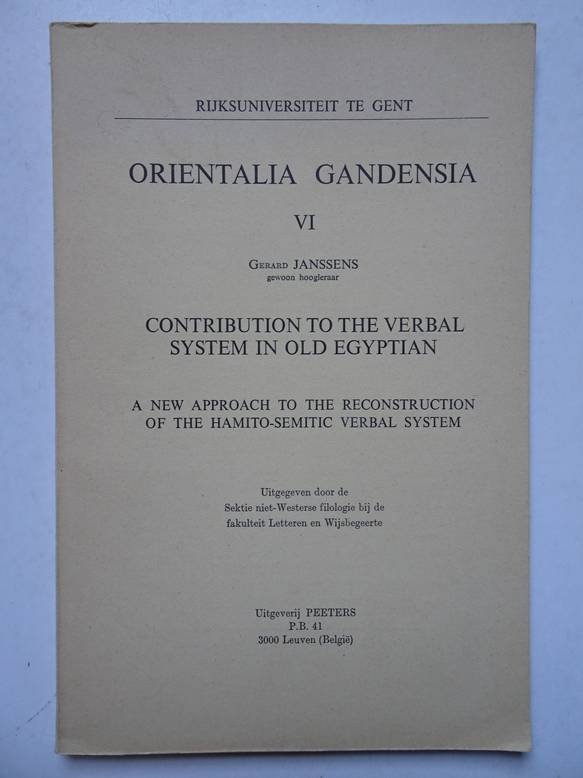 Janssens, Gerard. - Orientalia Gandensia VI; contribution to the verbal system in old Egyptian; a new approach to the reconstruction of the Hamito-Semitic verbal system.