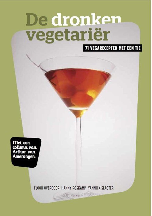 Floor Overgoor ; Hanny Roskamp ; Yannick Slagter ; Arthur Van Amerongen ; Michiel Van Rooij - De dronken vegetariër