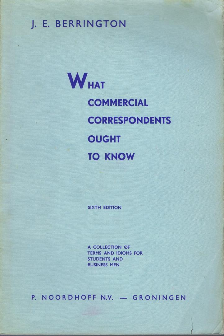 Berrington, J.E. - What commercial correspondents ought to know, sixth edition