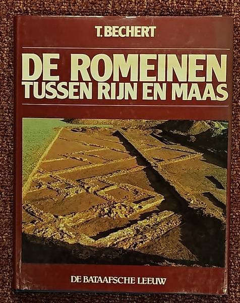 BECHERT, T. - De Romeinen tussen Rijn en Maas.