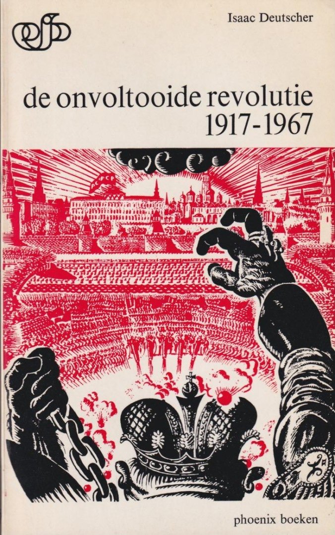 Deutscher, Isaac - De onvoltooide revolutie, 1917-1967