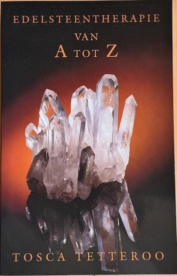 Tetteroo, Tosca - EDELSTEENTHERAPIE VAN A TOT Z.