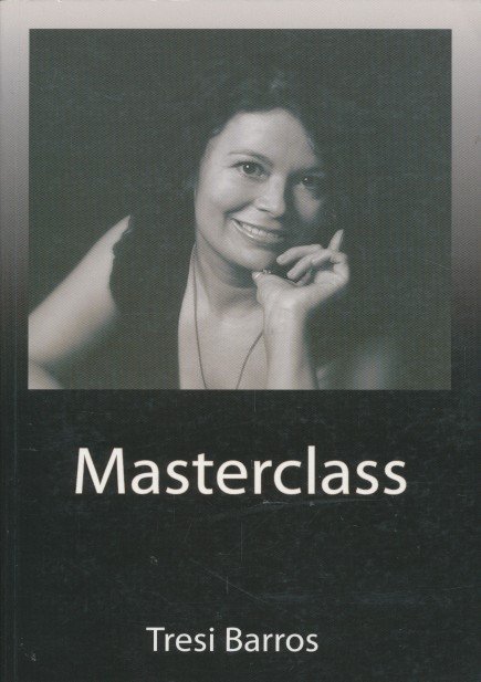 Barros, Tresi - Masterclass. Het vierde boek van medium Tresi Barros en haar gids Isaak.