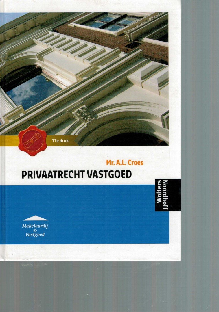 Croes, A.L. - Privaatrecht Vastgoed 11e druk