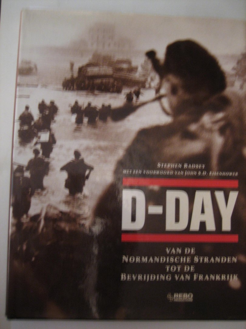 Badsey - D-day / druk 1  van de Normandische stranden tot de bevrijding van Frankrijk