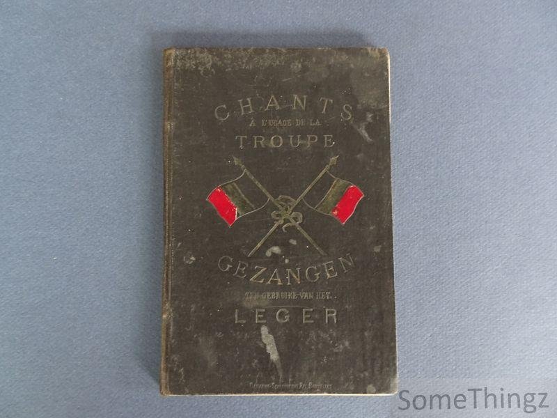 N/A. - Verzameling van zangen ten gebruike van het leger / Recueil de chants à l'usage de la troupe
